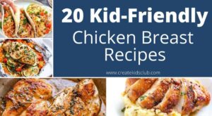20 Flavorful Kid-Friendly Chicken Breast Recipes