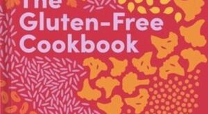 download-[pdf]’-the-gluten-free-cookbook:-350-delicious-and-naturally-gluten-free-recipes-from-more