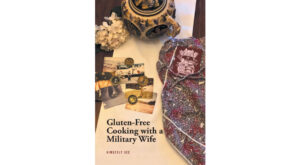 Author Kimberly Gee’s New Book, “Gluten-Free Cooking with a Military Wife,” Provides Readers with Mouth-Watering Recipes to Classic Dishes and Favorite Comfort Foods – PR.com