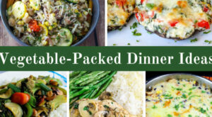 Vegetable-Packed Dinner Ideas