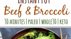 Instant Pot Beef and Broccoli: Whole30, Paleo and 30 Minutes! – Whole Kitchen Sink in 2023 | Instant pot dinner recipes, Healthy instant pot recipes, Paleo beef recipes