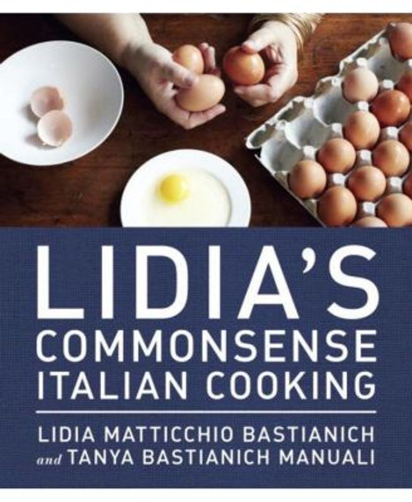Barnes & Noble Lidia’s Commonsense Italian Cooking: 150 Delicious and Simple Recipes Anyone Can Master: A Cookbook by Lidia Matticchio Bastianich | Dulles Town Center