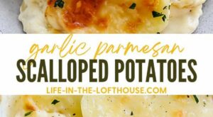 Garlic Parmesan Scalloped Potatoes – Life In The Lofthouse in 2023 | Scalloped potatoes, Potato side dishes, Dinner dishes