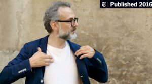 Massimo Bottura, the Chef Behind the World’s Best Restaurant (Published 2016)