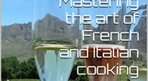 Mastering the art of French and Italian cooking
