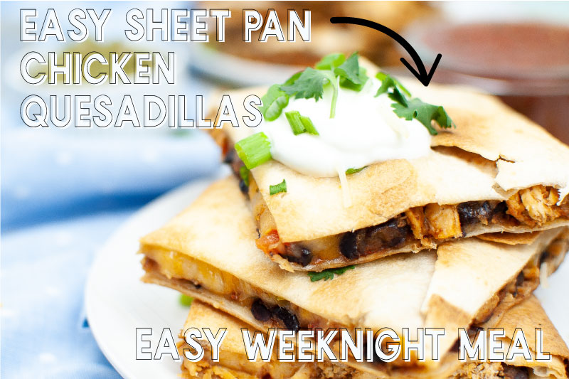 Chicken Sheet Pan Quesadillas – That’s What {Che} Said… – That’s What {Che} Said…