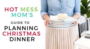 The Hot Mess Mom’s guide to Planning Christmas Dinner – Meal Planning Blueprints