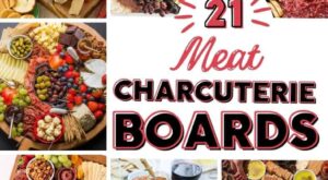 21 Epic Meat Charcuterie Board Ideas For Whenever – SkipToMyLou.org