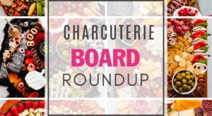 Charcuterie Board Roundup – The Recipe Critic