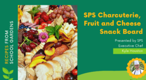 SPS Recipe from Chef Kyle: Charcuterie, Fruit and Cheese Board – KSPS