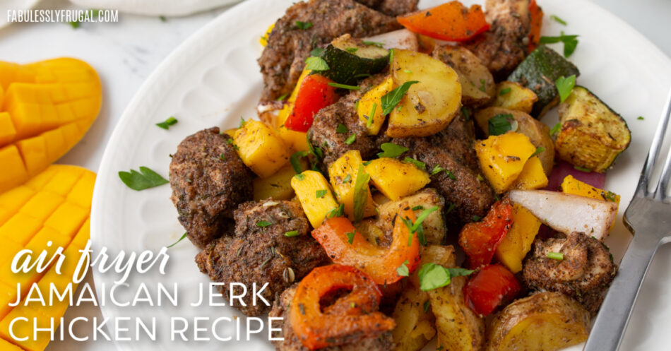 Simple Jamaican Jerk Chicken Sheet Pan Dinner in the Air Fryer – Fabulessly Frugal