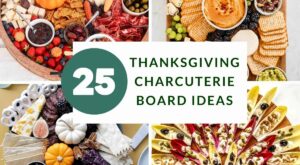 25 Fun & Creative Thanksgiving Charcuterie Board Ideas! – Midlife Rambler