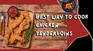 Best Way to Cook Chicken Tenderloins – Culinary Depot