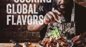 Explore The World Through Cooking With Chef Kenny Gilbert