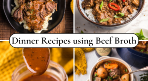 Dinner Recipes Using Beef Broth