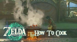 The Legend of Zelda: Tears of the Kingdom – how to cook, best recipes