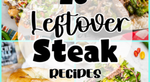 Leftover Steak Recipes
