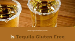 Is Tequila Gluten Free – Monopole Wine
