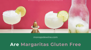 Are Margaritas Gluten Free – Monopole Wine