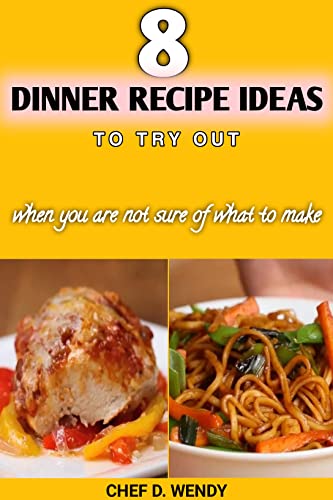 8 DINNER RECIPE IDEAS TO TRY OUT: When you are not sure…