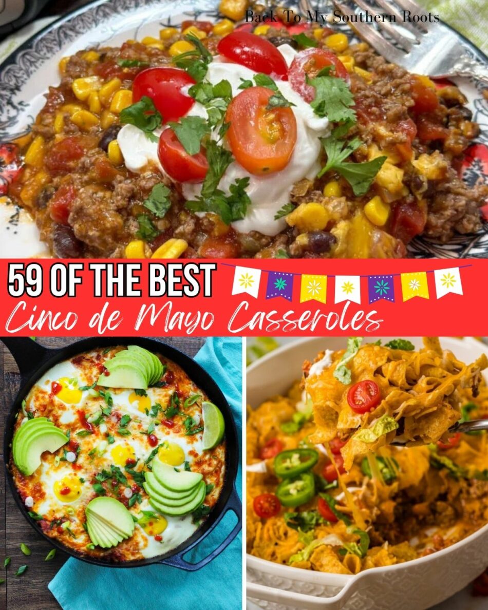59 Of The Best Cinco de Mayo Casserole Recipes