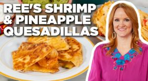 Ree Drummond’s Shrimp and Pineapple Quesadillas | The Pioneer Woman | Food Network | Flipboard