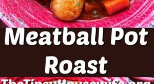 Meatball Pot Roast – The Tipsy Housewife | Meatball recipes easy, Beef recipes for dinner, Supper recipes