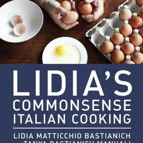 download-[epub]]-lidia’s-commonsense-italian-cooking:-150-delicious-and-simple-recipes-anyone-can-ma