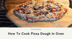 How To Cook Pizza Dough In Oven – Kou Tou Bia – Kou Tou Bia