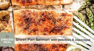 Sheet Pan Salmon with Crispy Potatoes & Asparagus – The Endless Meal