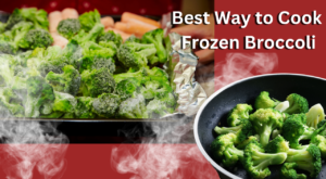 Best Way to Cook Frozen Broccoli – Culinary Depot