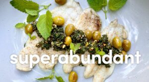 Superabundant dispatch: Dover sole with olives and lemon balm salsa verde and this week’s news nibbles