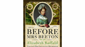 Was Elizabeth Raffald, not Mrs Beeton, the original domestic goddess?