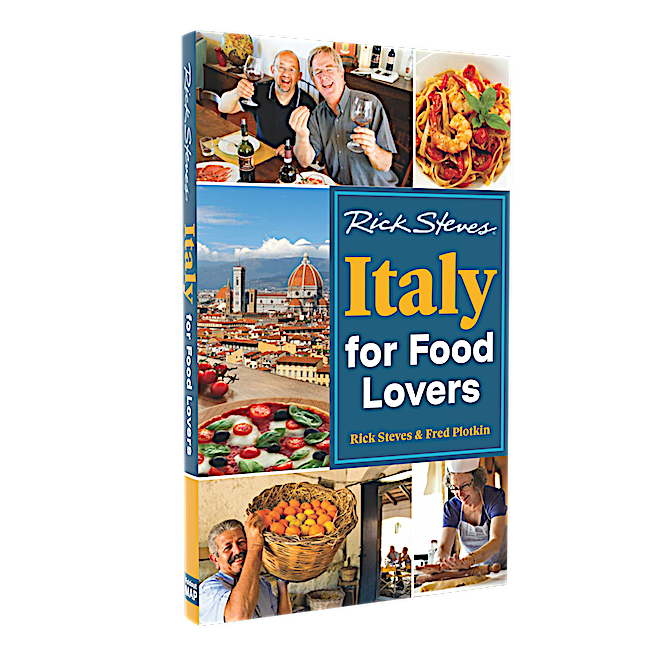 TV Travel Host Rick Steves And Italian Food Expert Fred Plotkin Team Up For A New Book That Tells You All You Need To Know About Italian Food
