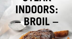 how-to-broil-a-steak-[video]-[video]-|-cooking-the-perfect-steak,-strip-steak-recipe-oven,-broiled-steak