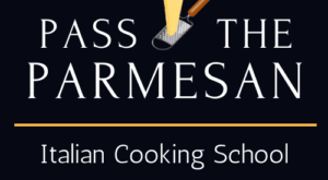 Pass the Parmesan Italian Cooking School