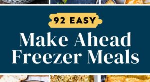 92+ Easy Freezer Meals to Make Ahead of Time