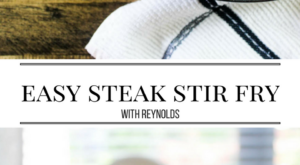 Easy Steak Stir Fry with Reynolds Heat & Eat – Alfa Sengupta