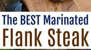 Marinated Flank Steak | Recipe | Flank steak recipes, Marinated flank steak, Recipes