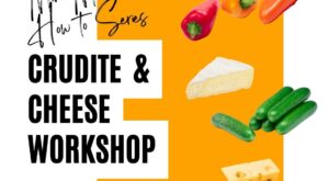 Mini Makers: Crudité & Cheese Workshop – Windsor & Essex County Events | windsoriteDOTca News – windsor … – windsoriteDOTca News