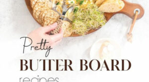 Pretty Butter Board Recipes: Spectacularly Comforting Butter Boards That’ll Warm Your Heart|Paperback – Barnes & Noble