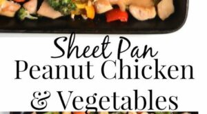 Sheet Pan Peanut Chicken and Vegetables is a simple dinner cooked all on one pan for less dishes an… | Healthy … – B R Pinterest