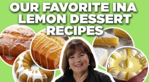 Our Favorite Ina Garten Lemon Dessert Recipe Videos | Barefoot Contessa | Food Network | Flipboard
