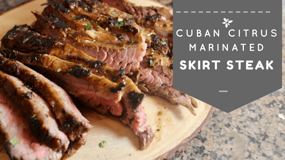 Cuban Citrus Marinated Skirt Steak |