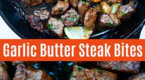 Garlic Butter Steak Bites | Steak dinner recipes, Steak bites recipe, Round steak recipes