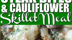 Steak Bites and cauliflower Skillet Recipe. | Recipe | Steak bites, Steak bites recipe, Low carb diet recipes