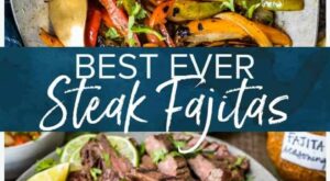 Best Steak Fajitas | Best steak fajitas, Fajita recipe, Easy steak fajitas