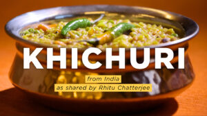 ‘Khichuri’: An Ancient Indian Comfort Dish With A Global Influence