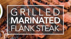 easy-grilled-marinated-flank-steak-is-a-weeknight-hero-recipe-[video]-|-recipe-[video]-|-marinated-flank-steak,-flank-steak-recipes-grilled,-flank-steak-recipes
