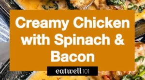 Garlic Butter Chicken with Spinach and Bacon | Chicken dishes recipes, Chicken recipes, Easy chicken recipes